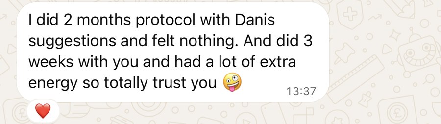 WhatsApp from Phillipa: two months on another protocol and felt nothing, three weeks with Mitch and a lot of extra energy