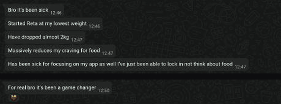 WhatsApp messages from Zayn: dropped almost 2kg on Retatrutide, cravings massively reduced, calls it a game changer